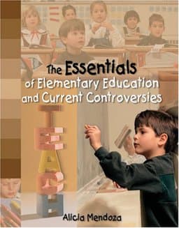 The Essentials Of Elementary Education And Current Controversies 9780757521454