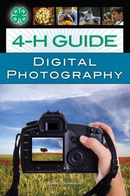 4-H Guide to Digital Photography 9780760336526