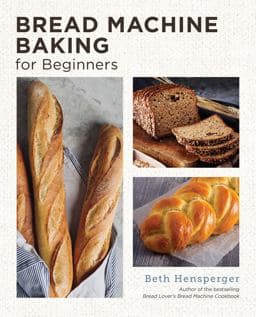 Bread Machine Baking for Beginners 9780760383445
