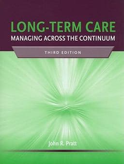 Long-Term Care: Managing Across the Continuum 9780763764500
