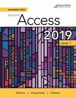 Benchmark Series: Microsoft Access 2019 Level 1 9780763887452