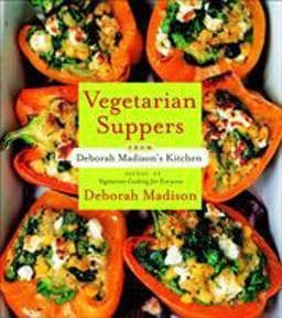 Vegetarian Suppers from Deborah Madison's Kitchen 9780767924726