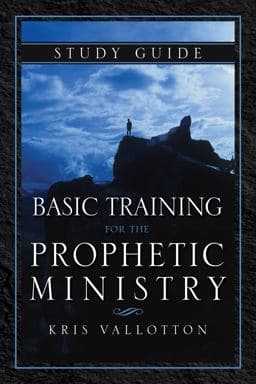 Basic Training for the Prophetic Ministry Study Guide 9780768407389