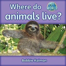 Where Do Animals Live? 9780778794493
