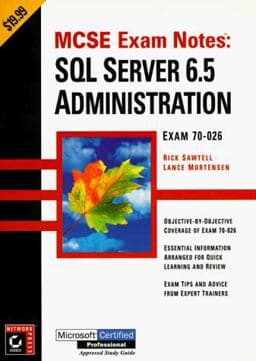 MCSE Exam Notes SQL Server 6.5 Administration 9780782123067