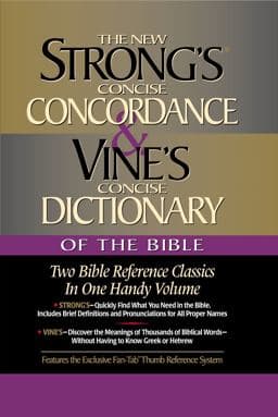 Strong's Concise Concordance and Vine's Concise Dictionary of the Bible 9780785242543