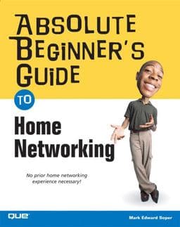 Absolute Beginner's Guide to Home Networking 9780789732057