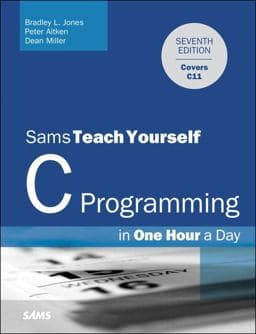 C Programming in One Hour a Day, Sams Teach Yourself 9780789751997