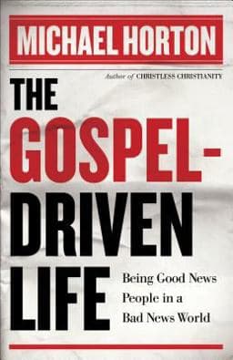 The Gospel-Driven Life 9780801014635
