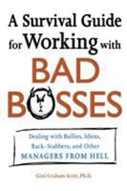 A Survival Guide for Working with Bad Bosses 9780814472989