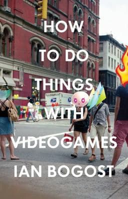 How to Do Things with Videogames 9780816676477