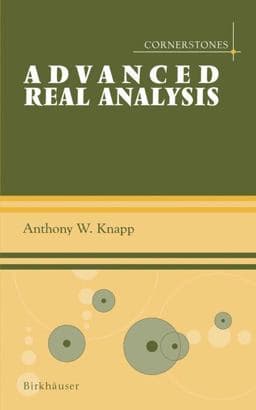 Advanced Real Analysis 9780817644420