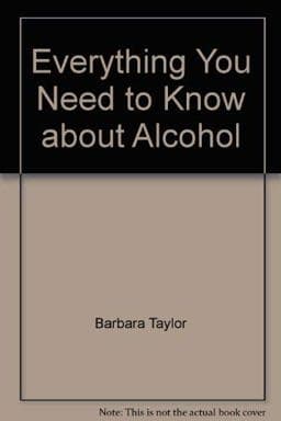Everything You Need to Know about Alcohol 9780823908134