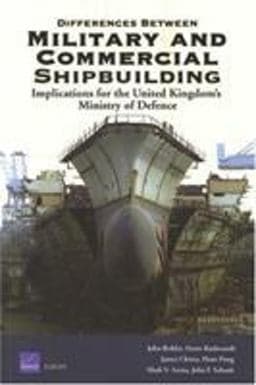 Differences Between Military and Commercial Shipbuilding 9780833036704