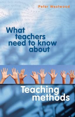 What Teachers Need to Know about Teaching Methods 9780864319128