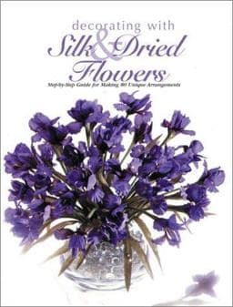 Decorating with Silk and Dried Flowers 9780865733626