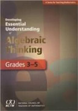 Developing Essential Understanding of Algebraic Thinking for Teaching Mathematics in Grades 3-5 9780873536684