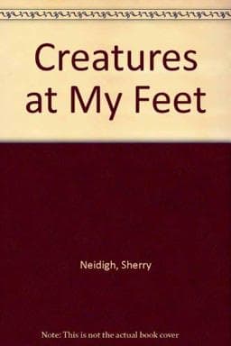 Creatures at My Feet 9780873585606