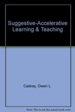 Suggestive-Accelerative Learning and Teaching 9780877781561