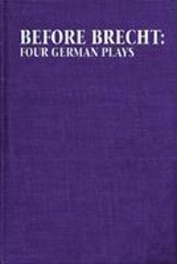 Before Brecht - Four German Plays 9780879102494
