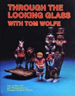 Through the Looking Glass with Tom Wolfe 9780887403804