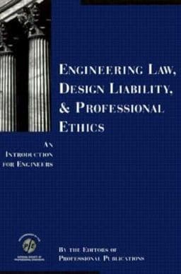 Engineering Law, Design Liability, and Professional Ethics 9780912045801