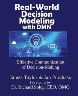 Real-World Decision Modeling with Dmn 9780929652597