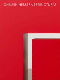 Carmen Herrera: Estructuras 9780947830731