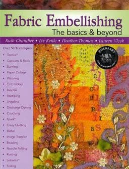 Fabric Embellishing - The Basics and Beyond 9780981804033