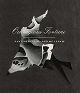 Outrageous Fortune: Jay Defeo and Surrealism 9780998631233