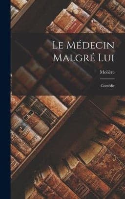 Le Médecin Malgré Lui 9781015539259
