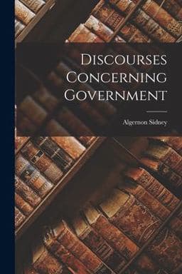 Discourses Concerning Government 9781015614079
