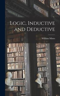Logic, Inductive and Deductive 9781015641716