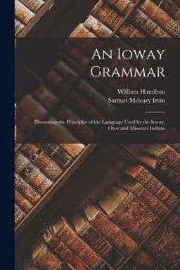 An Ioway Grammar 9781015995369