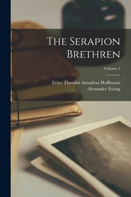 The Serapion Brethren; Volume 1 9781017008128