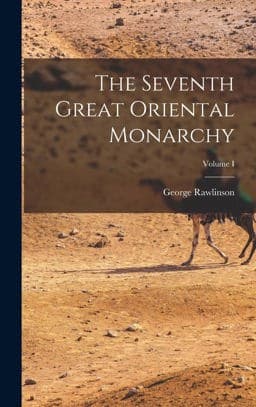 The Seventh Great Oriental Monarchy; Volume I 9781017302288