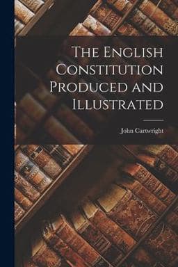 The English Constitution Produced and Illustrated 9781017556971