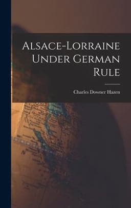 Alsace-Lorraine under German Rule 9781018529837