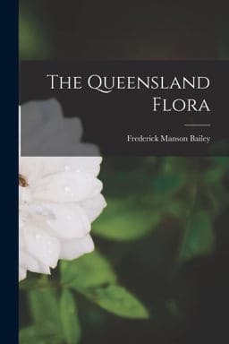 The Queensland Flora 9781018534572