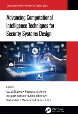 Advancing Computational Intelligence Techniques for Security Systems Design 9781032135274