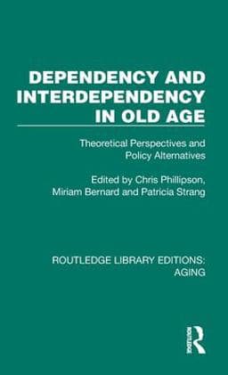 Dependency and Interdependency in Old Age 9781032715858