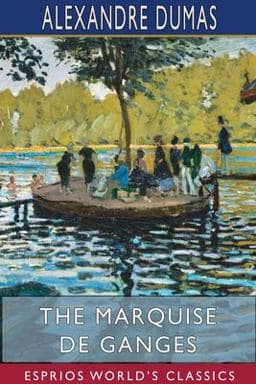 The Marquise de Ganges (Esprios Classics) 9781034441427