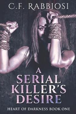 A Serial Killer's Desire: Large Print Edition 9781070886275