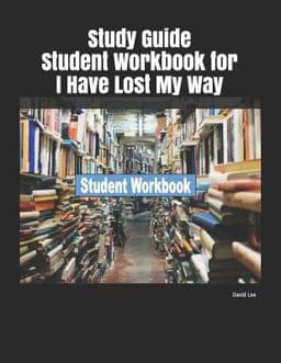Study Guide Student Workbook for I Have Lost My Way 9781090958341