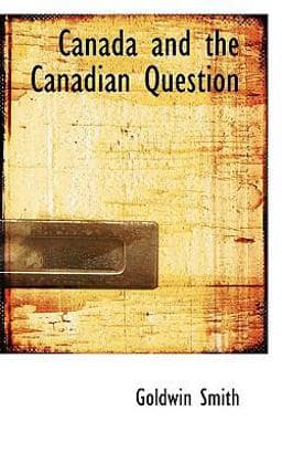 Canada and the Canadian Question 9781103750832