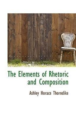 The Elements of Rhetoric and Composition 9781103945108