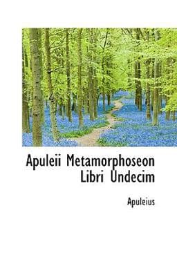 Apuleii Metamorphoseon Libri Undecim 9781110143818