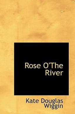Rose O'the River 9781110591640