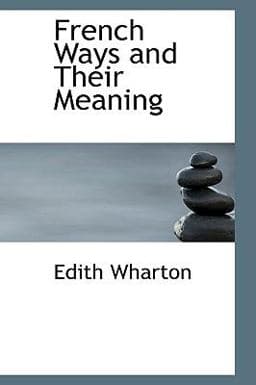 French Ways and Their Meaning 9781110667727