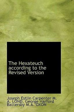 The Hexateuch According to the Revised Version 9781115199964